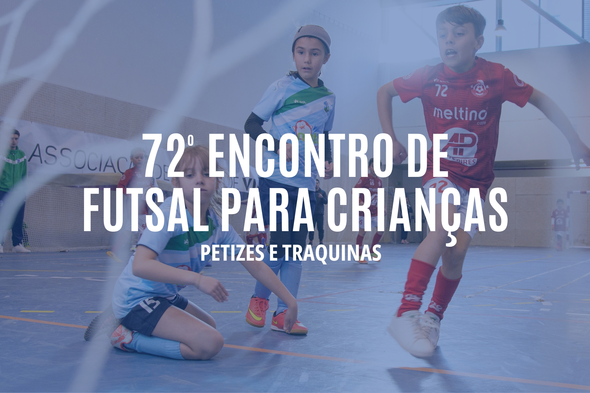 72º Encontro de Futsal para Crianças | Petizes e Traquinas